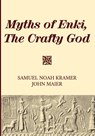 Myths of Enki, The Crafty God - Samuel Noah Kramer ; John Maier - 9781725282896