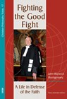 FIGHTING THE GOOD FIGHT 3RD & - John Warwick Montgomery - 9781725289673