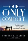 Our Only Comfort - SHAFFER,  Stephen C - 9781725298736