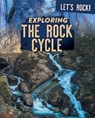 Exploring the Rock Cycle - Marie Rogers - 9781725319295