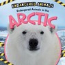 Endangered Animals in the Arctic - DUFRESNE,  Emilie - 9781725336148