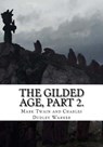 The Gilded Age, Part 2. - Mark Twain And Charles Dudley Warner - 9781725736986