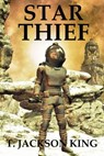 Star Thief - T. Jackson King - 9781726421515