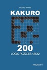 Kakuro - 200 Logic Puzzles 12x12 (Volume 1) - Michael Brown - 9781726436526