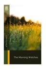 The Morning Watches - John Macduff - 9781726448956