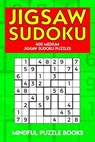 Jigsaw Sudoku: 400 Medium Jigsaw Sudoku Puzzles - Mindful Puzzle Books - 9781726823180