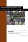 Artificial Intelligence Facial Recognition Threat Detection Environment - Mark Carey - 9781727130393