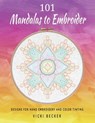 101 Mandalas to Embroider: Designs for Hand Embroidery and Color Tinting - Vicki Becker - 9781727303179