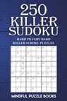 250 Killer Sudoku - Mindful Puzzle Books - 9781727331851