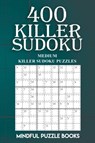 400 Killer Sudoku - Mindful Puzzle Books - 9781727334098