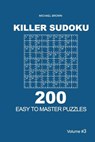 Killer Sudoku - 200 Easy to Master Puzzles 9x9 (Volume 3) - Michael Brown - 9781727733822