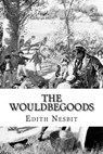 The Wouldbegoods - Edith Nesbit - 9781727771992