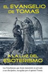 El Evangelio de Tomas a la Luz del Esoterismo - Cristobal Anpu - 9781727824759