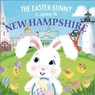 The Easter Bunny Is Coming to New Hampshire - Eric James - 9781728201559