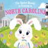 The Easter Bunny Is Coming to North Carolina - Eric James - 9781728201610