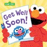 Get Well Soon! - Sesame Workshop - 9781728205465