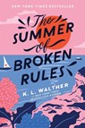 The Summer of Broken Rules - K. L. Walther - 9781728210292