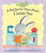A Recipe for How Much I Love You - Danielle Kartes - 9781728214146