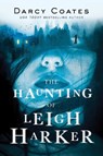 The Haunting of Leigh Harker - Darcy Coates - 9781728220222