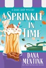 A Sprinkle in Time - Dana Mentink - 9781728231587