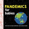 PANDEMICS FOR BABIES - Chris Ferrie ; Neal Goldstein ; Joanna Suder - 9781728234168