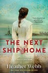 The Next Ship Home: A Novel of Ellis Island - Heather Webb - 9781728243146