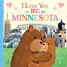 I Love You as Big as Minnesota - Rose Rossner - 9781728244082