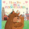 I Love You as Big as Pennsylvania - Rose Rossner - 9781728244105