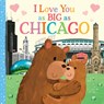 I Love You as Big as Chicago - Joanne Partis - 9781728244242