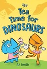 Tea Time for Dinosaurs - A. J. Smith - 9781728245584