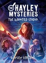 The Hayley Mysteries: The Haunted Studio - Hayley LeBlanc - 9781728251981