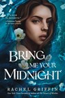 Bring Me Your Midnight - Rachel Griffin - 9781728256153