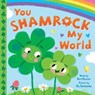 You Shamrock My World - Rose Rossner - 9781728256337