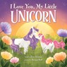 I Love You, My Little Unicorn - Rose Rossner - 9781728257778