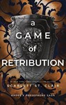A Game of Retribution - Scarlett St. Clair - 9781728264448