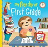 My First Day of First Grade - Louise Martin - 9781728265254