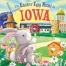 The Easter Egg Hunt in Iowa - Laura Baker - 9781728266428