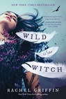 Wild Is the Witch - Rachel Griffin - 9781728268859