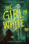 The Girl in White - Lindsay Currie - 9781728272887