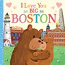 I Love You as Big as Boston - Joanne Partis - 9781728274423