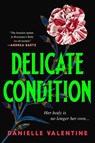 Valentine, D: Delicate Condition - Danielle Valentine - 9781728276885