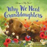 Why We Need Granddaughters - Gregory E. Lang - 9781728278285