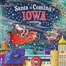 Santa Is Coming to Iowa - Steve Smallman - 9781728287850