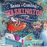 Santa Is Coming to Washington - Steve Smallman - 9781728289236