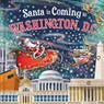 Santa Is Coming to Washington, D.C. - Steve Smallman - 9781728289267