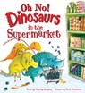 Oh No! Dinosaurs in the Supermarket - Timothy Knapman - 9781728290980
