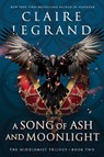 A Song of Ash and Moonlight - Claire Legrand - 9781728294780