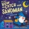 My First How to Catch the Sandman - Alice Walstead - 9781728295657