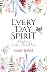 Every Day Spirit - Mary Davis - 9781728296968