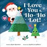 I Love You a Ho-Ho Lot! - Rose Rossner - 9781728297972
